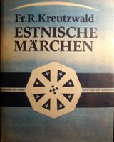 Estnische Märchen von Fr. R. Kreutzwald Sachsen - Radeberg Vorschau