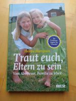 Buch: Traut euch, Eltern zu sein ; Erziehung und Familie Baden-Württemberg - Eislingen (Fils) Vorschau