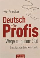 Deutsch für Profis, Wege zum guten Stil von Wolf Schneider Burglesum - Burg-Grambke Vorschau