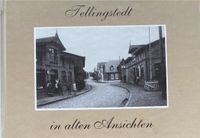 Tellingstedt in alten Anichten, Ulf Meislahn, Europ. Bibliothek Altona - Hamburg Blankenese Vorschau