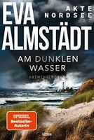 Eva Almstädt - AM DUNKLEN WASSER Nordrhein-Westfalen - Krefeld Vorschau