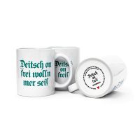 Deitsch on frei wolln mer sei! Kaffeetasse Sachsen - Crinitzberg Vorschau