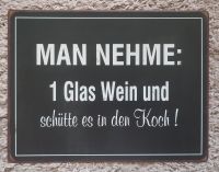 Metall Blech Schild Man nehme 1 Glas Wein und schütte es in *NEU* Dresden - Südvorstadt-Ost Vorschau