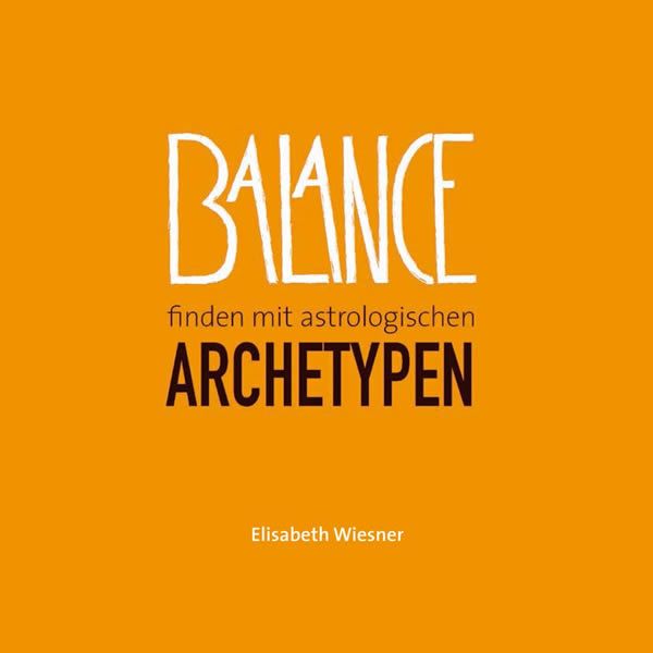 Balance finden mit astrologischen Archetypen - Elisabeth Wiesner in München