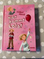 Buch: Hier kommt Lola! von Isabel Abedi Niedersachsen - Peine Vorschau