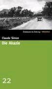 Simon, Claude – Die Akazie [gebraucht] Baden-Württemberg - Ulm Vorschau