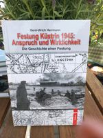 Buch Festung Küstrin 1945 Anspruch und Wirklichkeit Bayern - Zeitlofs Vorschau