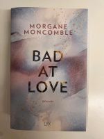 Bad At Love von Morgane Moncomble (2020, Taschenbuch) Leipzig - Grünau-Nord Vorschau