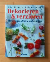 Buch "Dekorieren & Verzieren - Mit Gemüse, Blüten und Früchten" Bayern - Königsbrunn Vorschau