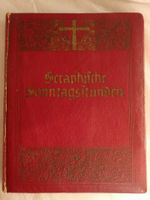 Uraltes Buch: Seraphische Sonntagsstunden mit 50 Bildern von 1931 Rheinland-Pfalz - Langenhahn Vorschau