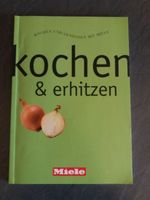 Kochbuch - Kochen & Erhitzen - Kochen und geniesen mit Miele Hessen - Pfungstadt Vorschau