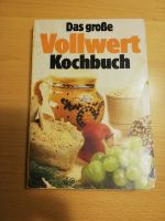 Das große Vollwertkochbuch   Preis 50 Cent Bayern - Eching (Niederbay) Vorschau