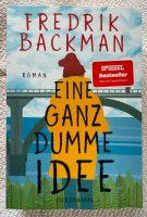 Buch-Eine ganz dumme Idee -Fredrik Backman Bayern - Michelau i. OFr. Vorschau