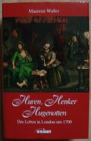 Huren, Henker, Hugenotten – Maureen Waller – Komet Verlag.    7 € Nordrhein-Westfalen - Alsdorf Vorschau