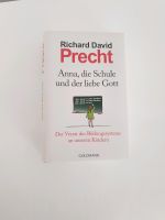 Anna, die Schule und der liebe Gott. Richard Precht Rheinland-Pfalz - Landau-Queichheim Vorschau