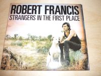 Strangers in the First Place Robert Francis CD Nordrhein-Westfalen - Gummersbach Vorschau