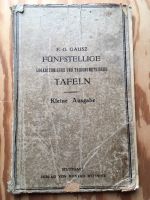 F G Gauß: Fünfstellige logarithm. und trigon. Tafeln, 1927 Rheinland-Pfalz - Westerburg Vorschau