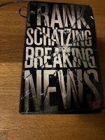 Guter Zustand: Frank Schätzing „Breaking News“ - Versand per BüWa Mülheim - Köln Höhenhaus Vorschau