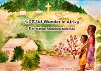 Gott tut Wunder in Afrika-Das kranke Mädchen Miremba Berlin - Steglitz Vorschau