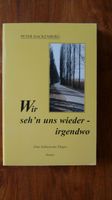 Wir seh'n uns wieder - irgendwo  Eine Schlesische Elegie Hessen - Idstein Vorschau