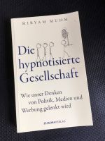 Die hypnotisierte Gesellschaft Miryam Muhn Zustand sehr gut Niedersachsen - Dettum Vorschau