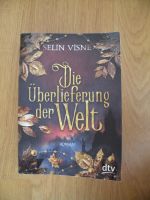 Die Überlieferung der Welt (Selin Visne) ab 14 Jahren empf. Hessen - Wiesbaden Vorschau