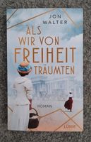 Buch/Roman "Als wir von Freiheit träumten" Münster (Westfalen) - Sprakel Vorschau