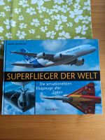 Superflieger der Welt Buch Die sensationellen Flugzeuge aller Zei Niedersachsen - Salzgitter Vorschau