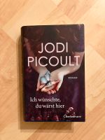 Buch Ich wünschte, du wärst hier von Jodi Picoult Bayern - Bad Wörishofen Vorschau