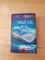 "Weil ich an dich Glaube" von Rebecca yarros Bayern - Unterhaching Vorschau