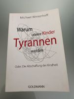 Warum unsere Kinder Tyrannen werden von Michael Winterhoff Köln - Porz Vorschau