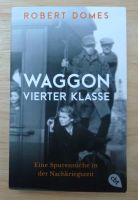 Waggon vierter Klasse - Robert Domes - Nachkriegsgeschichte Bayern - Königsbrunn Vorschau