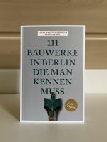 Buch - 111 Bauwerke in Berlin die man kennen muss Bayern - Mitterteich Vorschau