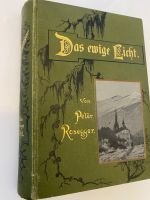 Peter Rosegger - Das ewige Licht - Erzählung - 1902 Hamburg - Bergedorf Vorschau