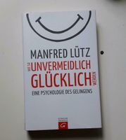 Manfred Lütz Unvermeidlich glücklich Psychologie des Gelingens Sachsen-Anhalt - Osterwieck Vorschau