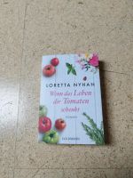 Loretta Nyhan Wenn das Leben dir Tomaten schenkt Roman Neuanfang Baden-Württemberg - Eberdingen Vorschau