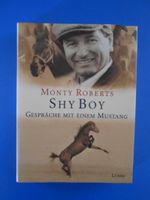 Shy Boy, Gespräche mit einem Mustang von Monty Roberts Bayern - Markt Erlbach Vorschau