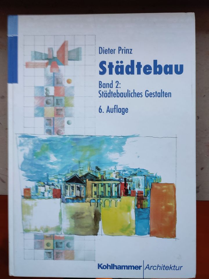 Dieter Prinz: Städtebau 2 - Städtebauliches Gestalten in Mendig