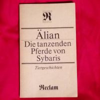Claudius Aelianus: Die tanzenden Pferde von Sybaris Berlin - Treptow Vorschau