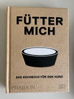 Buch Kochbuch „Fütter mich“ Bayern - Pfaffenhofen a.d. Ilm Vorschau