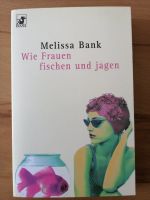 Taschenbuch Melissa Bank  Wie Frauen fischen und jagen Hannover - Südstadt-Bult Vorschau