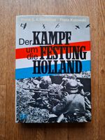 "Kampf um die Festung Holland" Wehrmacht Weltkrieg Reich Köln - Köln Dellbrück Vorschau