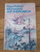 Klaus Frühauf Mutanten auf Andromeda DDR Sachsen-Anhalt - Jessen (Elster) Vorschau