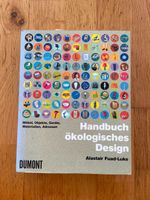 Handbuch ökologisches Design: Möbel, Objekte,Geräte, Materialien Friedrichshain-Kreuzberg - Friedrichshain Vorschau