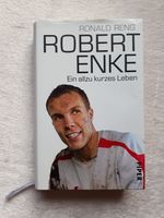 Robert Enke: Ein allzu kurzes Leben von Ronald Reng Niedersachsen - Bevern Vorschau