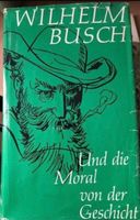 Dickes Buch von Wilhelm Busch „Und die Moral von der Geschicht“ Hessen - Nauheim Vorschau