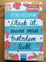 Glück ist, wenn man trotzdem liebt von Petra Hülsmann Rheinland-Pfalz - Appenheim Vorschau