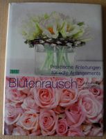 Blütenrausch; Praktische Anleitungen für edle Arrangements; Rheinland-Pfalz - Neustadt an der Weinstraße Vorschau