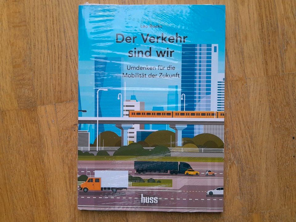 Leo Roeks  Der Verkehr sind wir: Umdenken für die Mobilität... in München