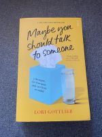 Maybe you should talk to someone - Lori Gottlieb München - Schwabing-Freimann Vorschau